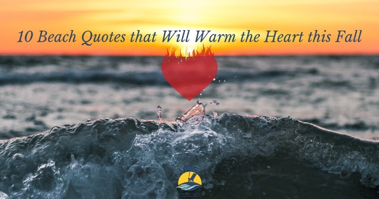 10 Beach Quotes that Will Warm the Heart this Fall | Coastline Realty Vacations
