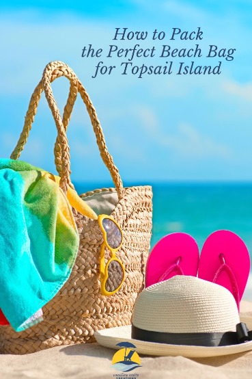 How to Pack the Perfect Beach Bag for Topsail Island | Coastline Realty Vacations