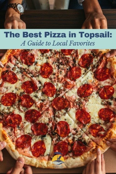 The Best Pizza in Topsail: A Guide to Local Favorites | Coastline Realty