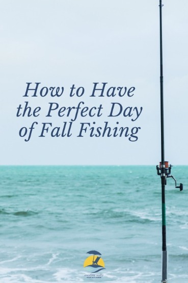 How to Have the Perfect Day of Fall Fishing