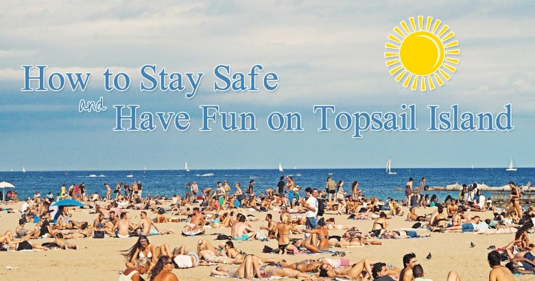 How to Stay Safe and Have Fun on Topsail Island | Coastline Realty Vacations